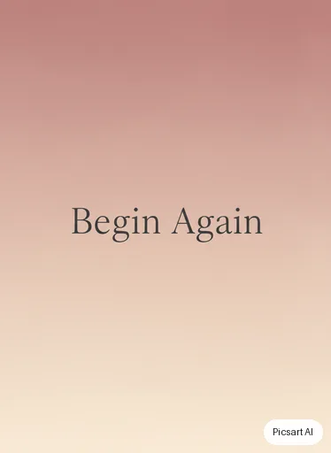 Nano Banana: Minimal quote card, the phrase "Begin Again" centred in a thin serif on a soft gradient of dusty pink and peach, nothing else